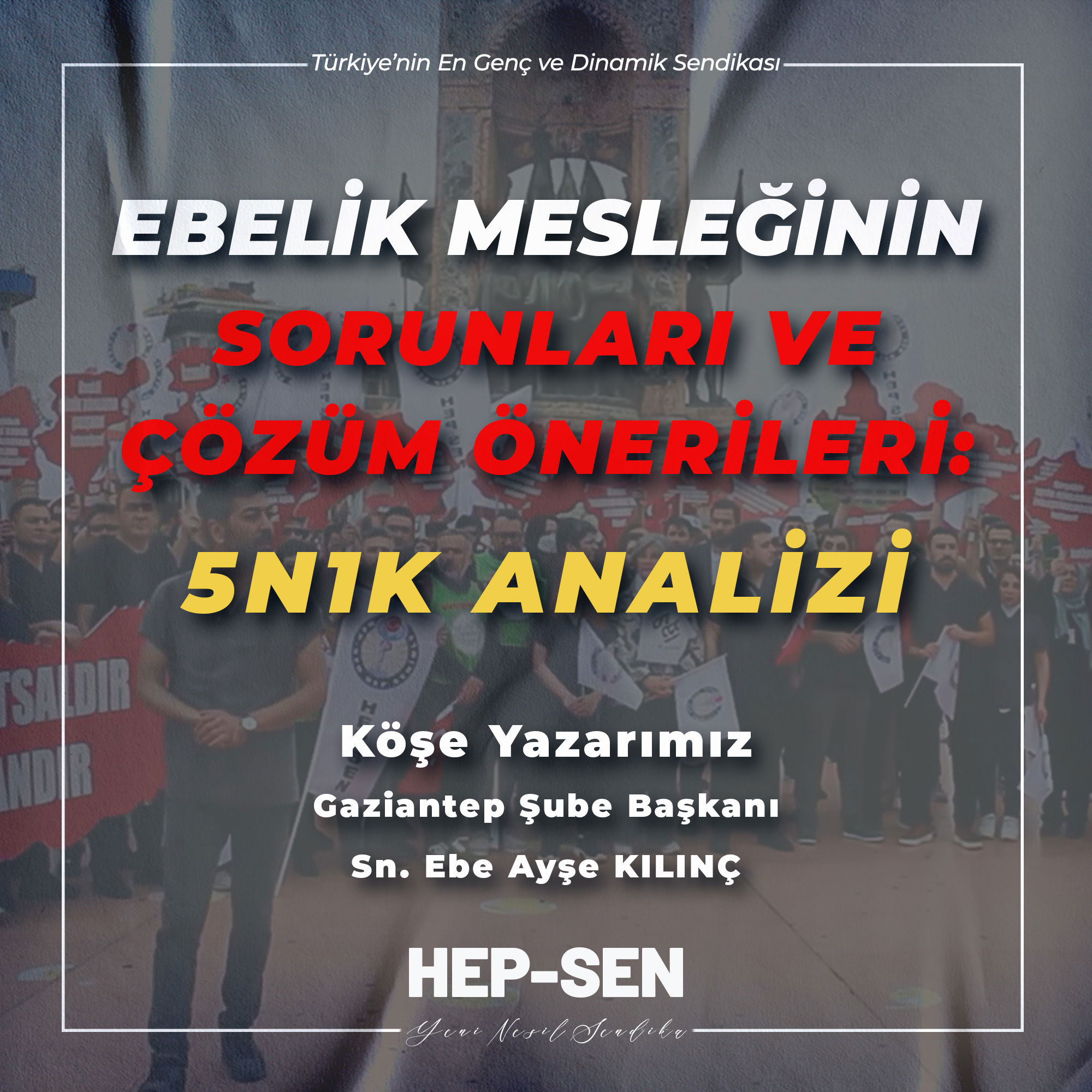 EBELİK MESLEĞİNİN SORUNLARI VE ÇÖZÜM ÖNERİLERİ: 5N1K ANALİZİ